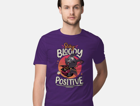 Stay Bloody Positive