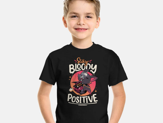 Stay Bloody Positive
