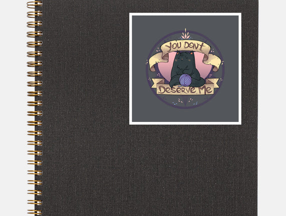 You Don't Deserve Me