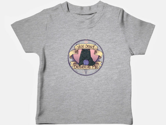 You Don't Deserve Me