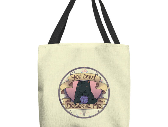 You Don't Deserve Me