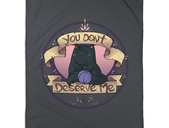 You Don't Deserve Me