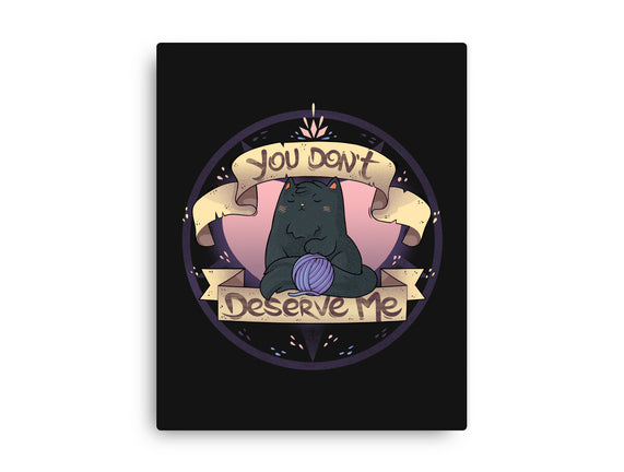 You Don't Deserve Me