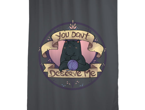 You Don't Deserve Me