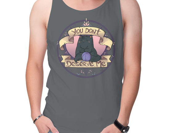 You Don't Deserve Me