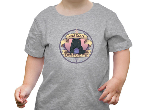 You Don't Deserve Me