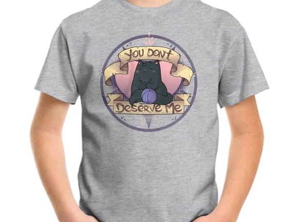 You Don't Deserve Me