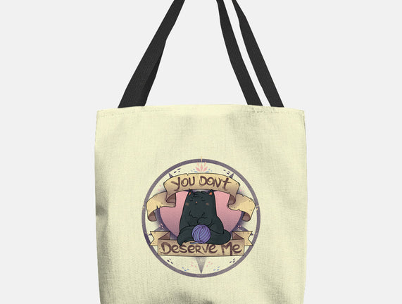 You Don't Deserve Me