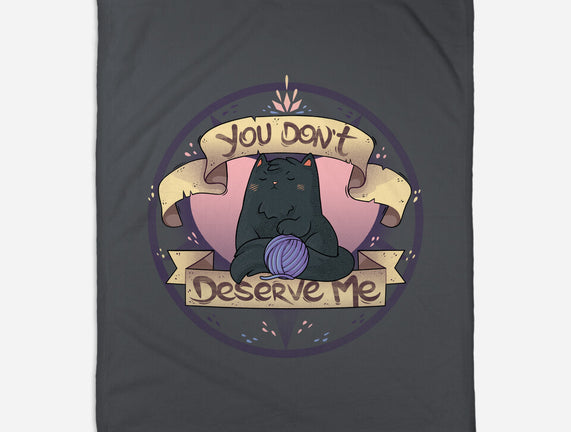 You Don't Deserve Me