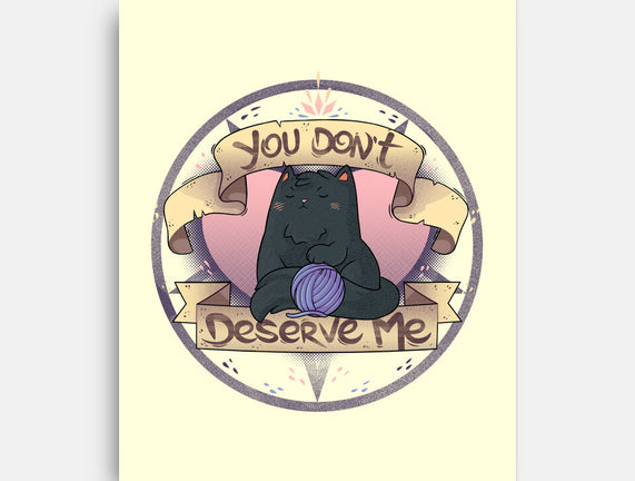 You Don't Deserve Me