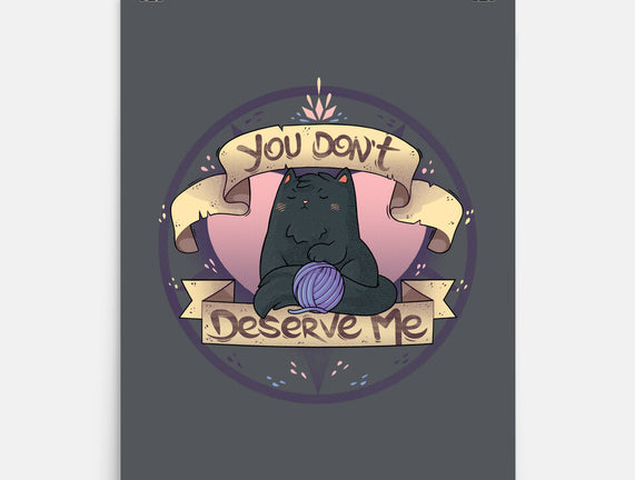 You Don't Deserve Me