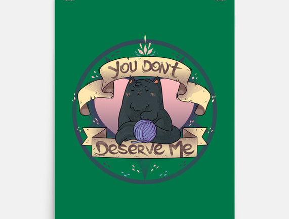 You Don't Deserve Me