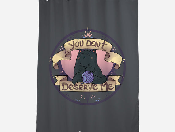 You Don't Deserve Me