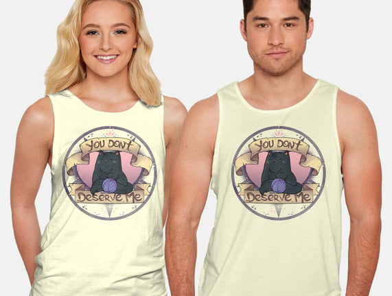 You Don't Deserve Me