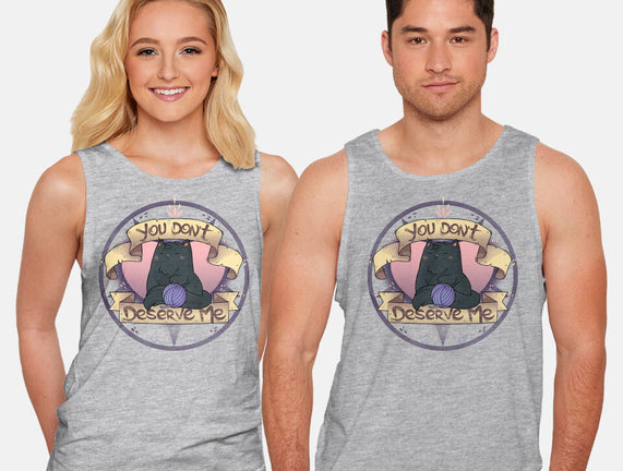 You Don't Deserve Me