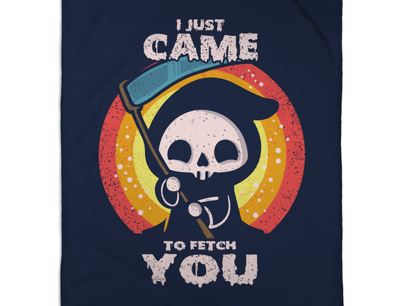 I Came To Fetch You
