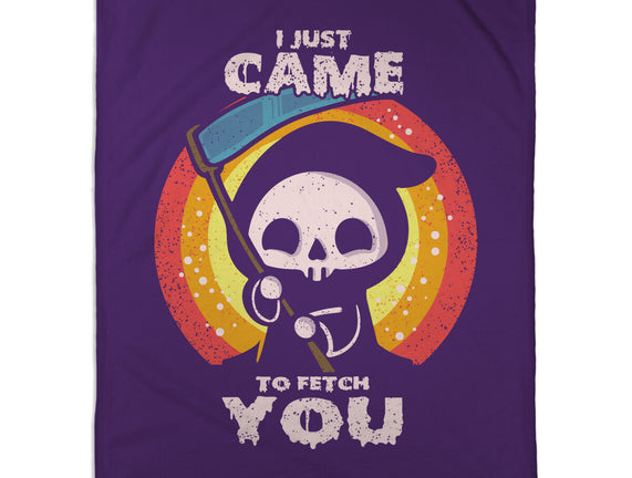 I Came To Fetch You