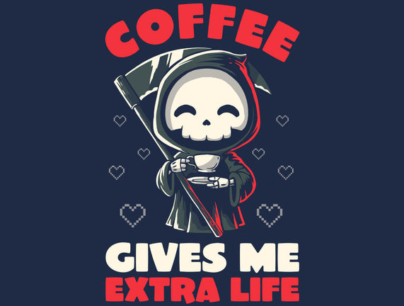 Coffee Gives Me Extra Life