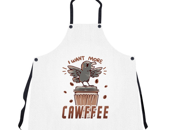 I Want More Cawfee