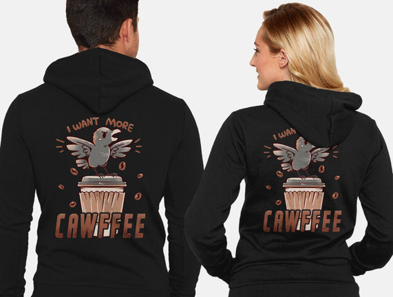 I Want More Cawfee