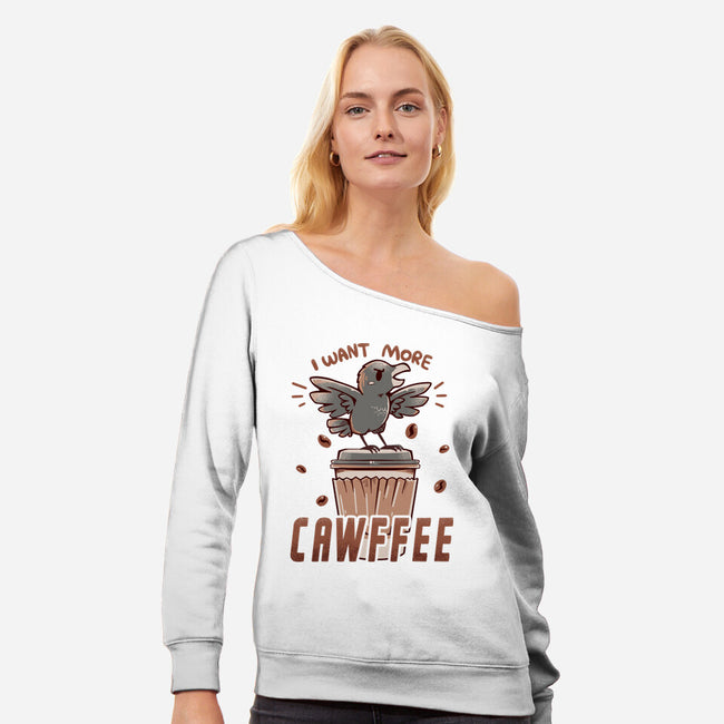 I Want More Cawfee-womens off shoulder sweatshirt-TechraNova