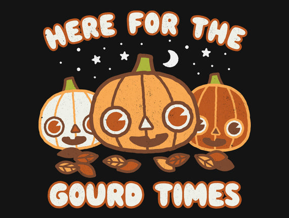 Here For The Gourd Times