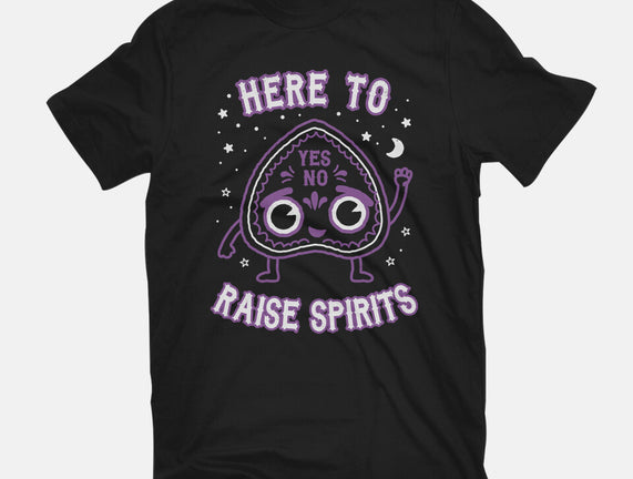 Here To Raise Spirits