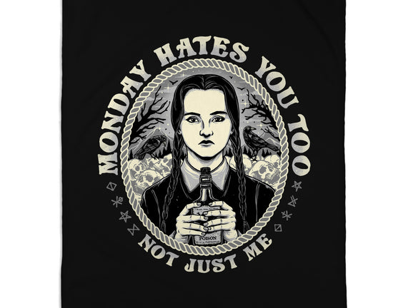 Monday Hates You Too
