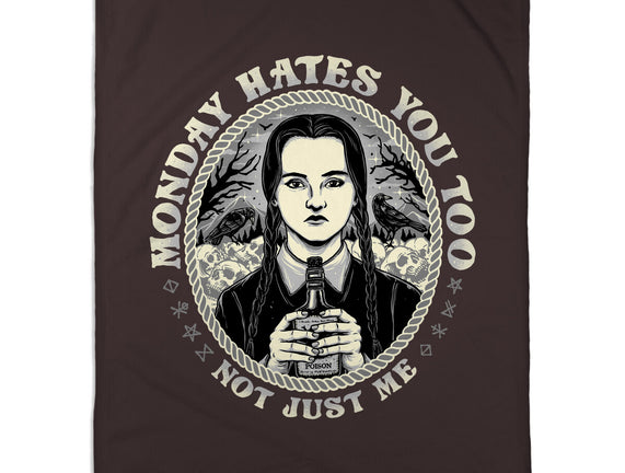 Monday Hates You Too