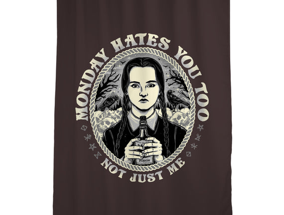 Monday Hates You Too