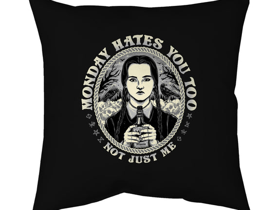 Monday Hates You Too