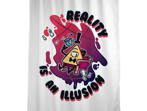 Reality Is An Illusion