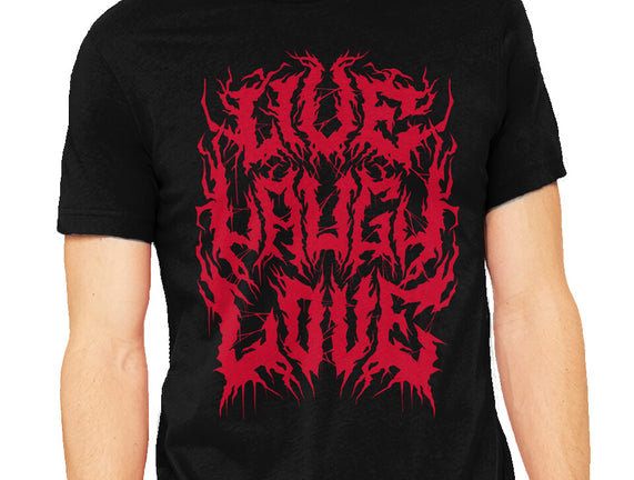 Live Laugh Love Black Metal