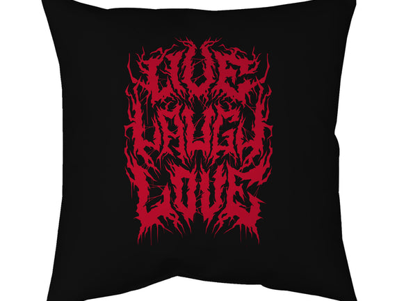 Live Laugh Love Black Metal