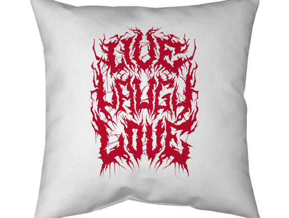 Live Laugh Love Black Metal