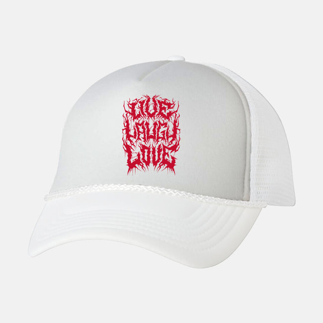 Live Laugh Love Black Metal-unisex trucker hat-Nemons