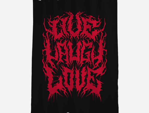 Live Laugh Love Black Metal