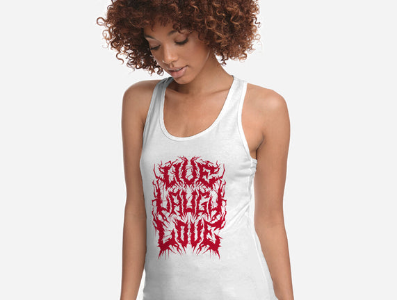 Live Laugh Love Black Metal