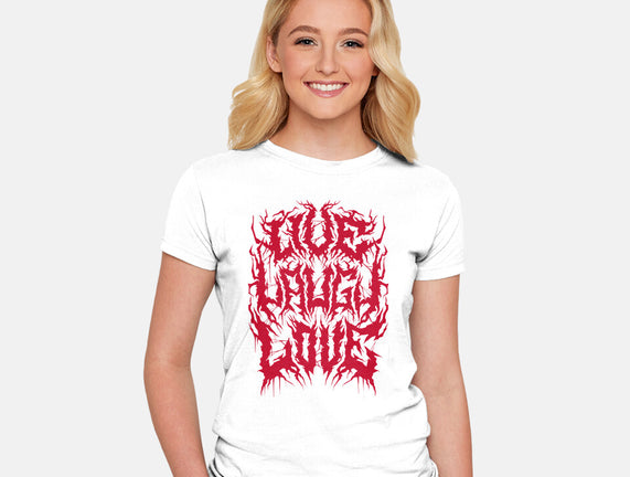 Live Laugh Love Black Metal