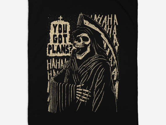 You Got Plans?