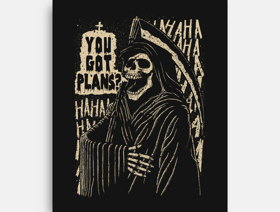 You Got Plans?