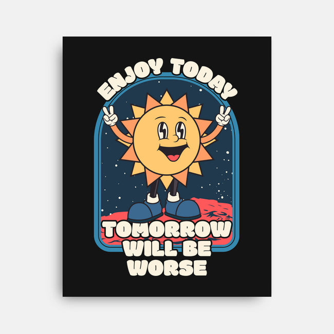 Enjoy Today-none stretched canvas-RoboMega