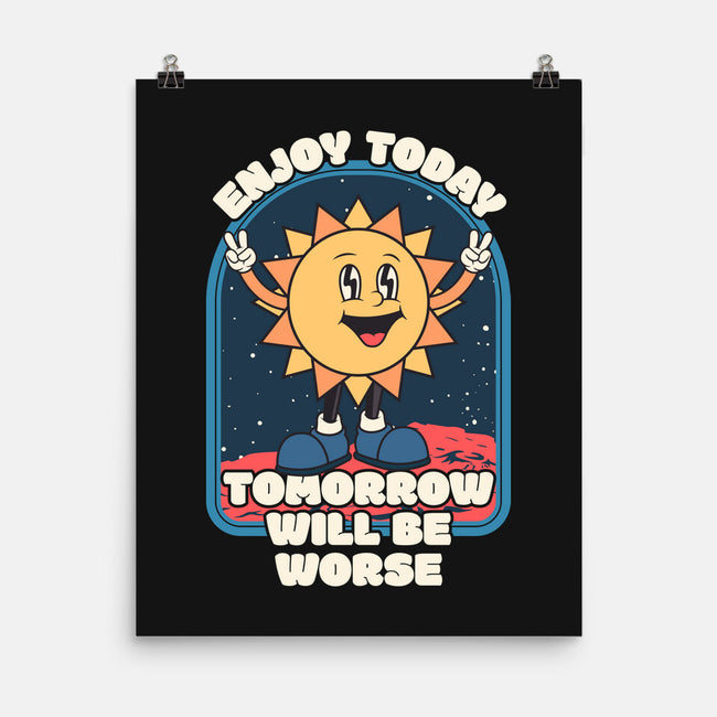 Enjoy Today-none matte poster-RoboMega