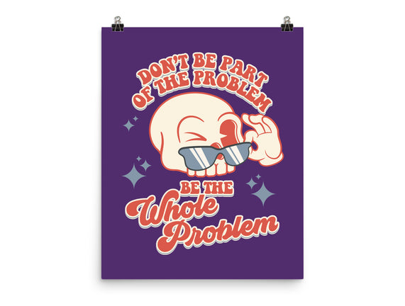 Don't Be Part Of The Problem