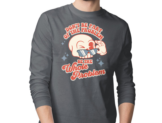 Don't Be Part Of The Problem