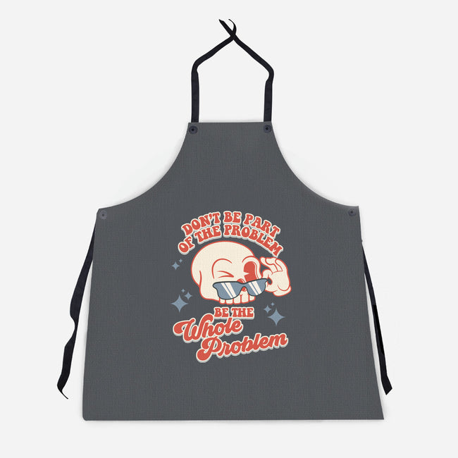Don't Be Part Of The Problem-unisex kitchen apron-RoboMega
