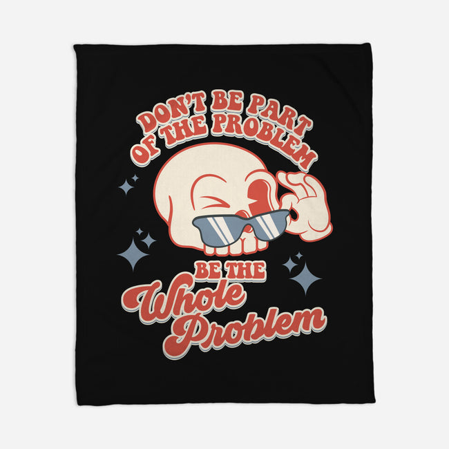 Don't Be Part Of The Problem-none fleece blanket-RoboMega