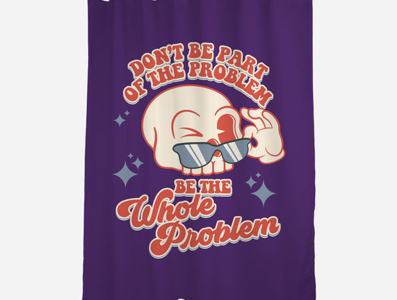 Don't Be Part Of The Problem