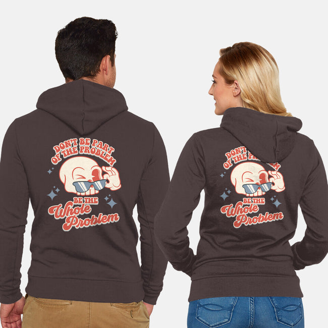 Don't Be Part Of The Problem-unisex zip-up sweatshirt-RoboMega