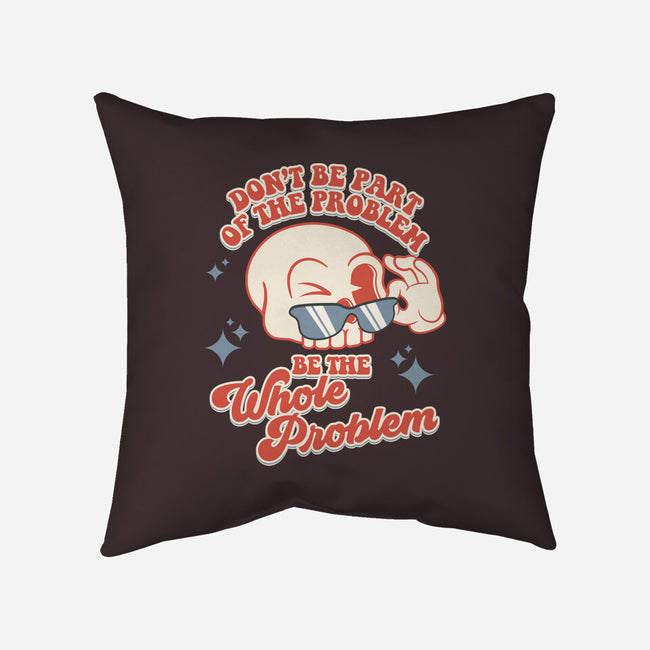 Don't Be Part Of The Problem-none removable cover w insert throw pillow-RoboMega
